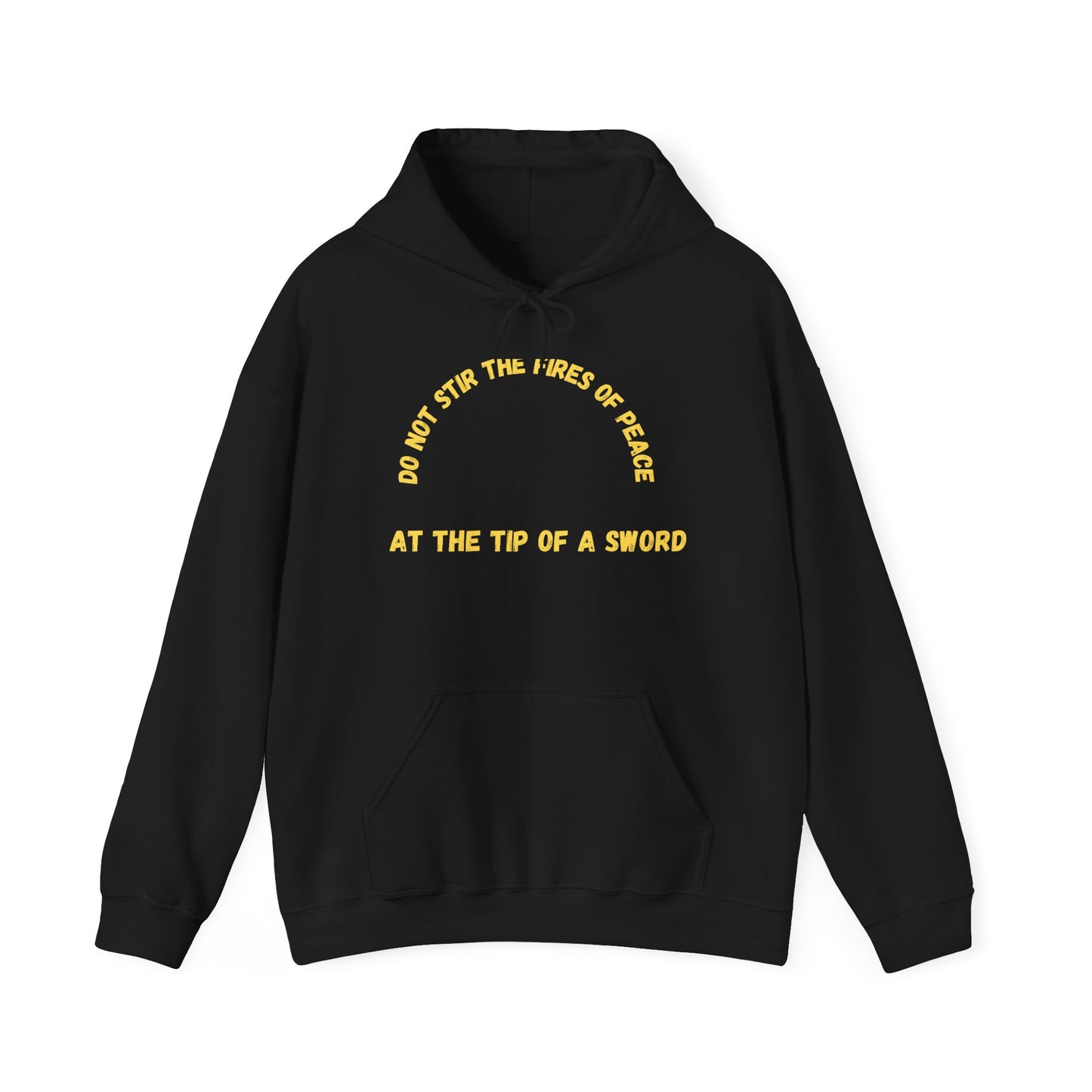 Heavy Blend Hoodie (Do not Stir the Fires of Peace...)