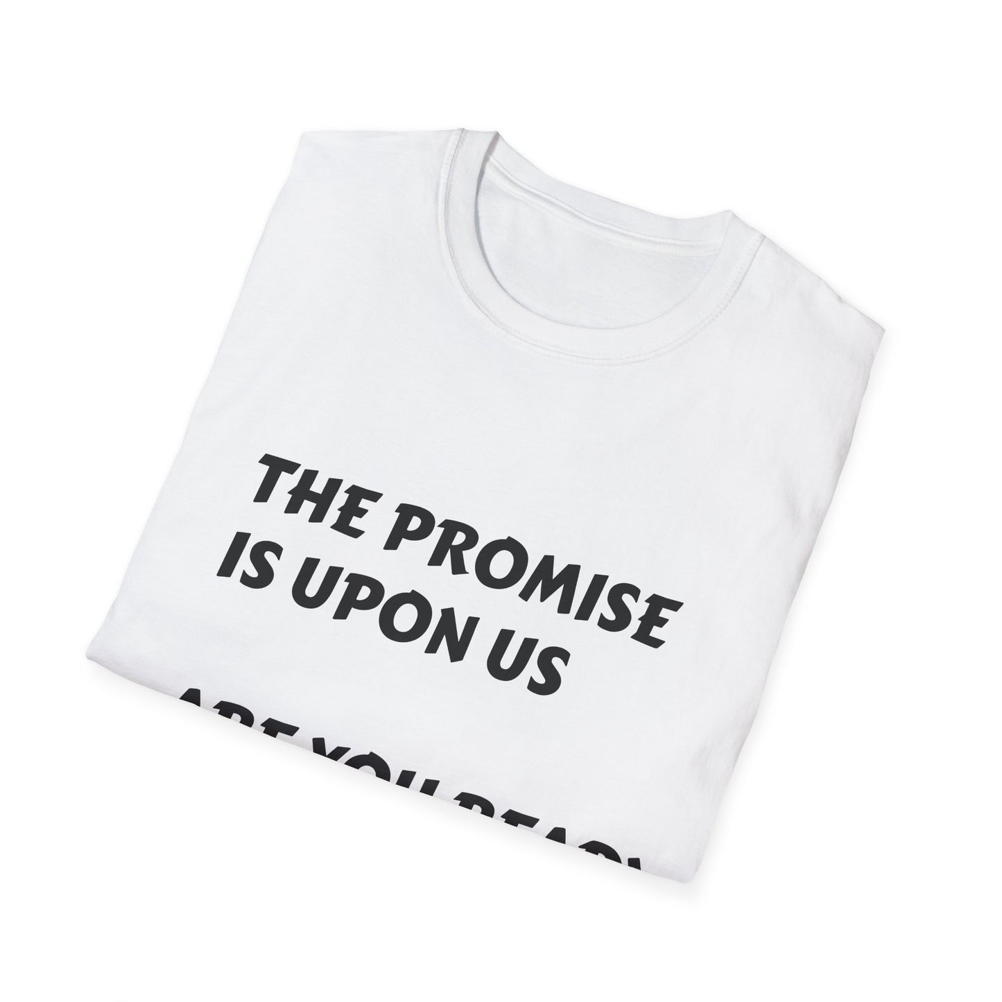 The Promise Is Upon Us