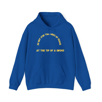 Heavy Blend Hoodie (Do not Stir the Fires of Peace...)