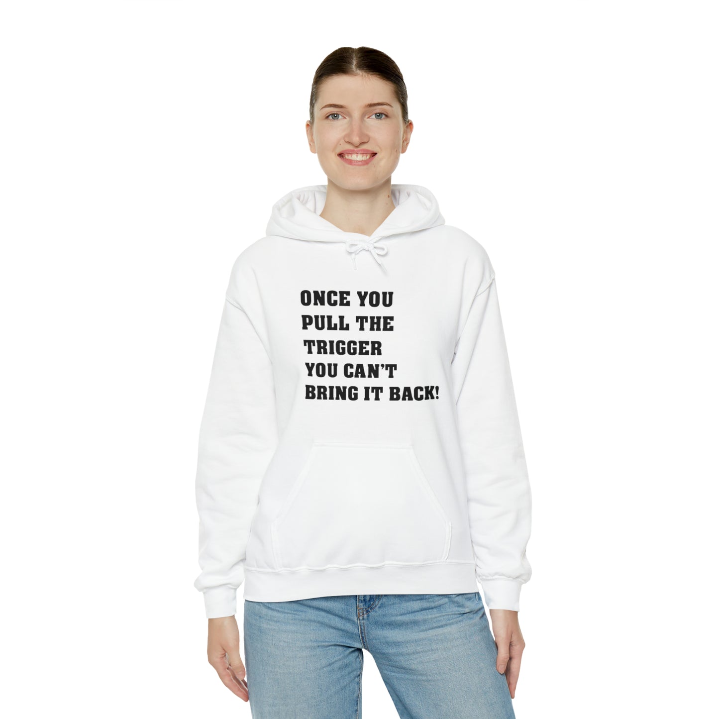 Once You Pull The Trigger You Can't Bring It Back