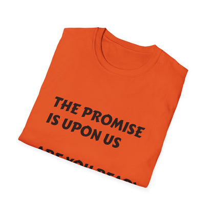 The Promise Is Upon Us