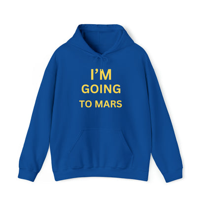 I'm Going To Mars Hooded Sweatshirt