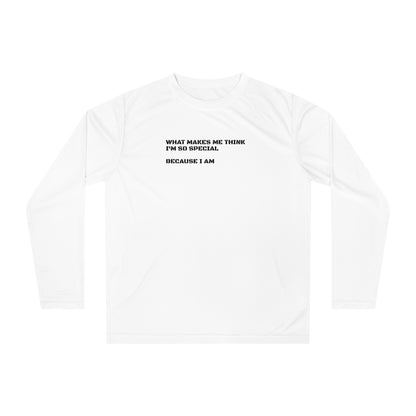 WHAT MAKES ME THINK I'M SO SPECIAL