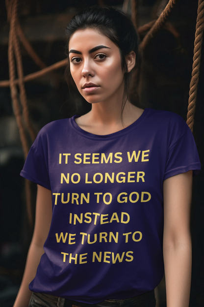 It Seems We No Longer Turn To God - T-Shirt