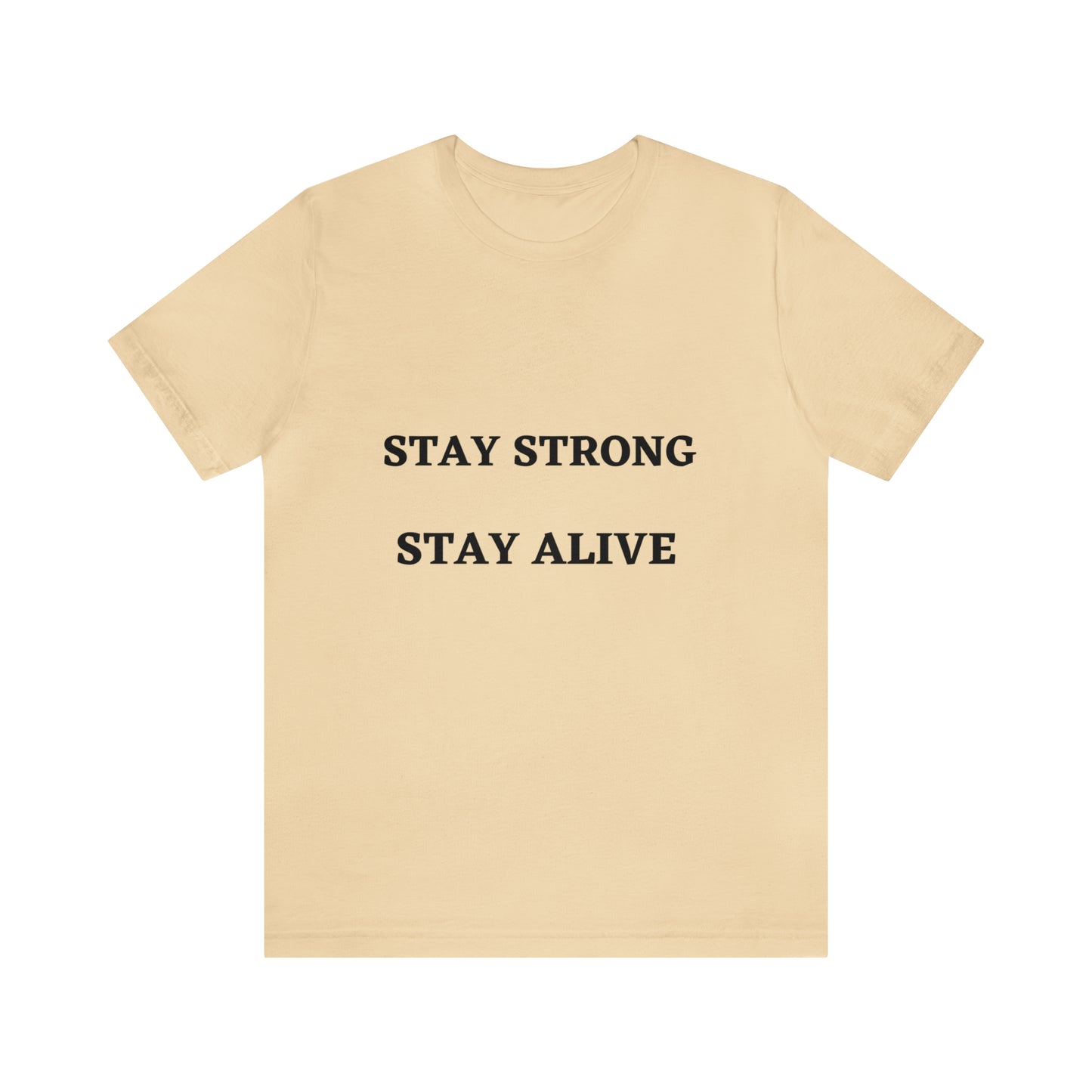 STAY STRONG STAY ALIVE