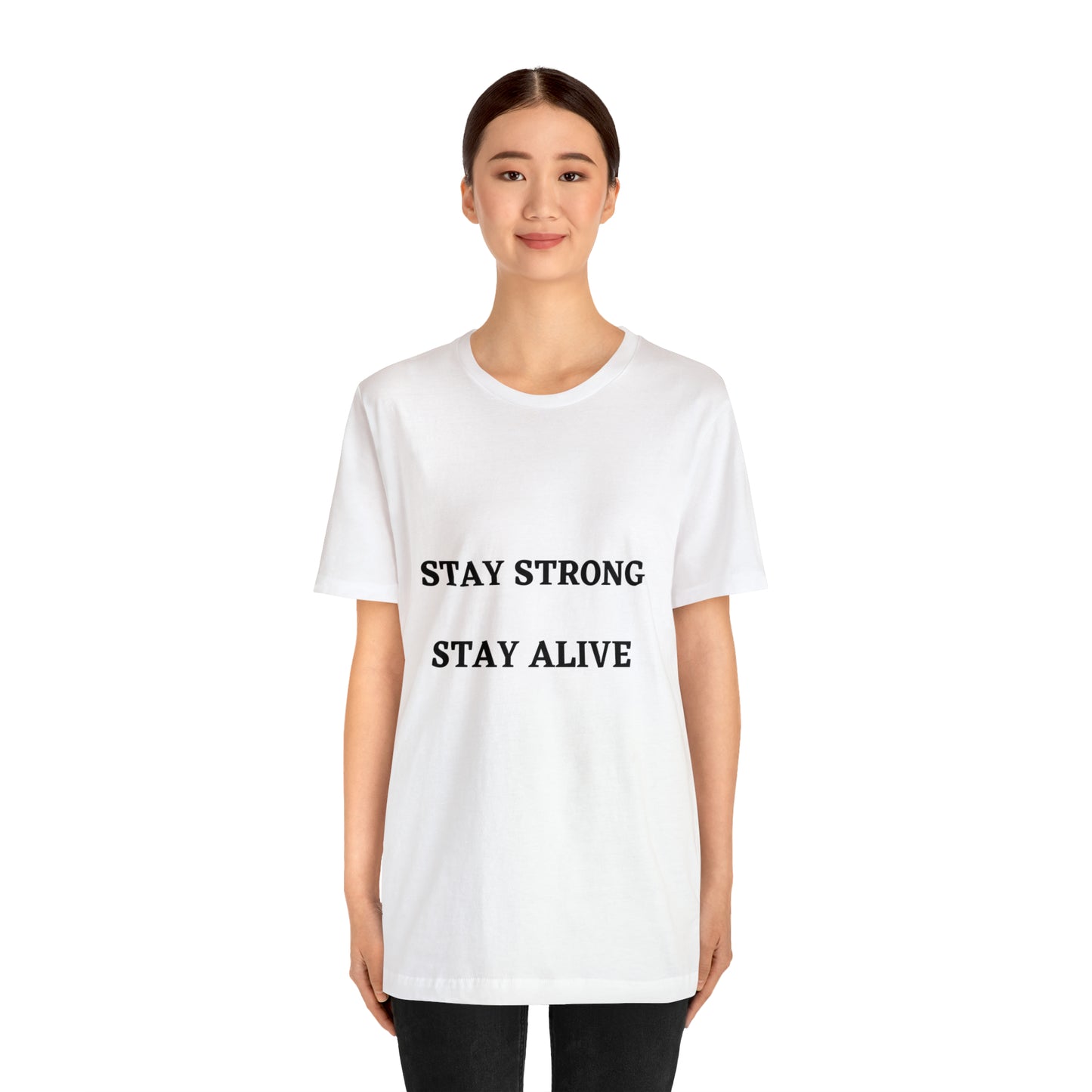 STAY STRONG STAY ALIVE